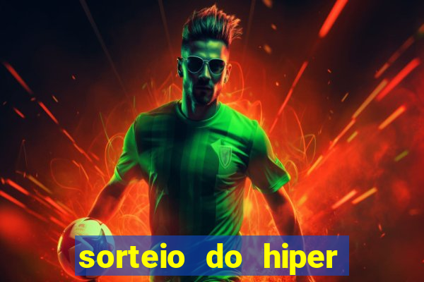 sorteio do hiper cap de hoje ao vivo